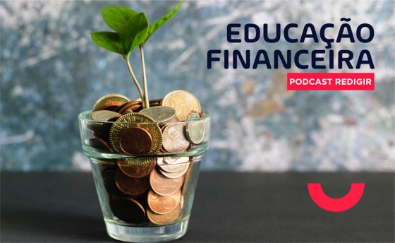 Podcast Redigir – Educação financeira